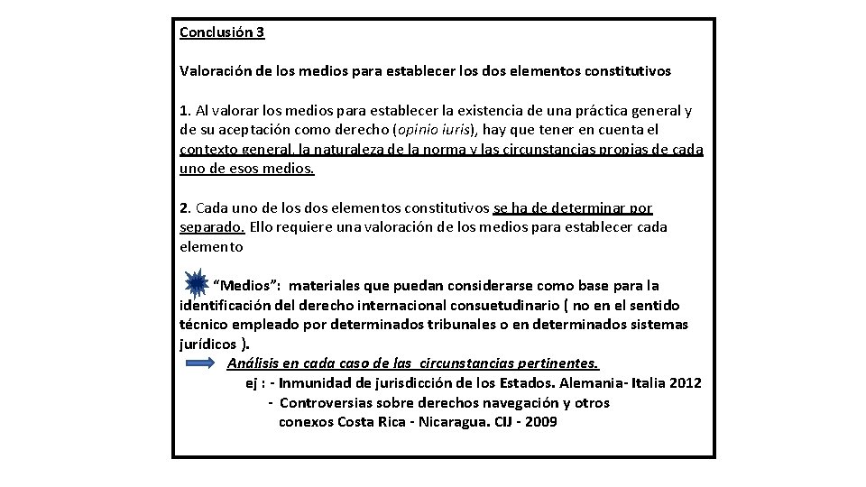 Conclusión 3 Valoración de los medios para establecer los dos elementos constitutivos 1. Al