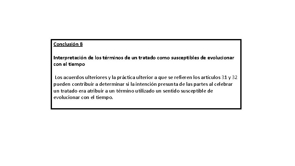 Conclusión 8 Interpretación de los términos de un tratado como susceptibles de evolucionar con