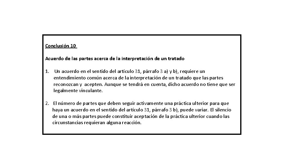 Conclusión 10 Acuerdo de las partes acerca de la interpretación de un tratado 1.