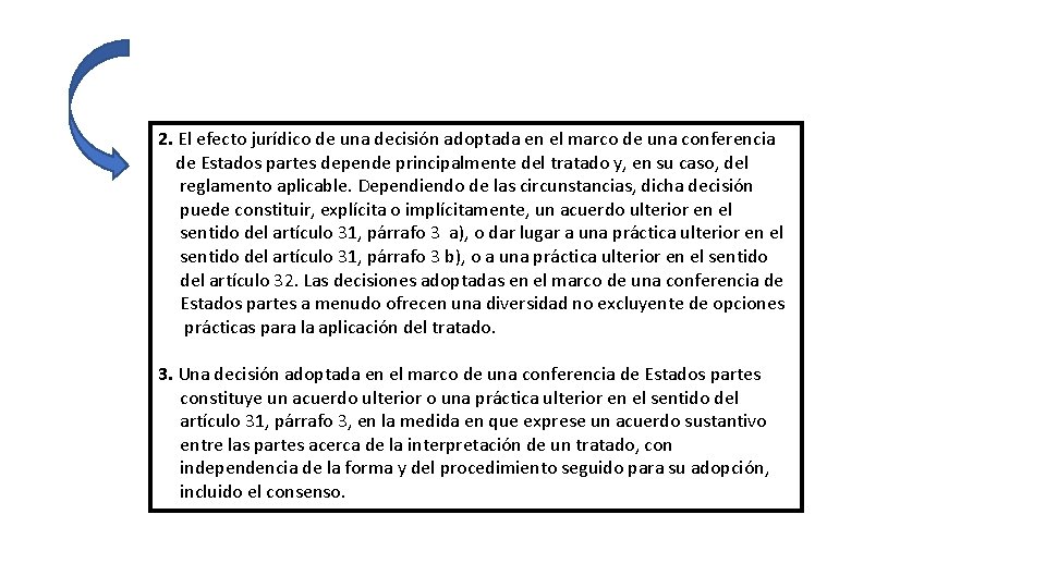 2. El efecto jurídico de una decisión adoptada en el marco de una conferencia