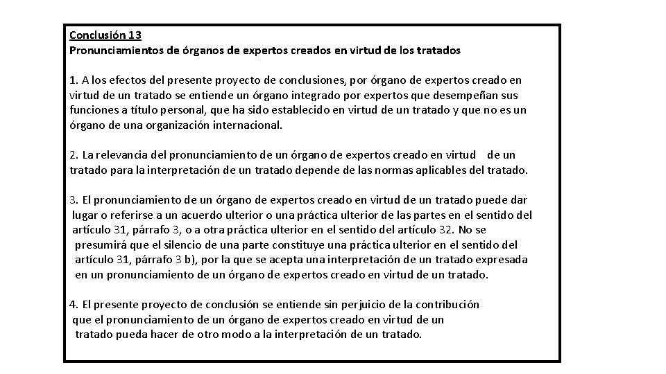 Conclusión 13 Pronunciamientos de órganos de expertos creados en virtud de los tratados 1.