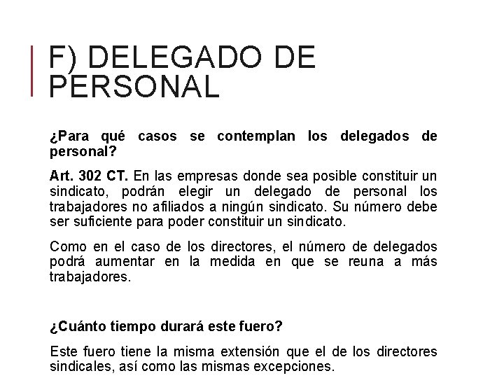 F) DELEGADO DE PERSONAL ¿Para qué casos se contemplan los delegados de personal? Art.