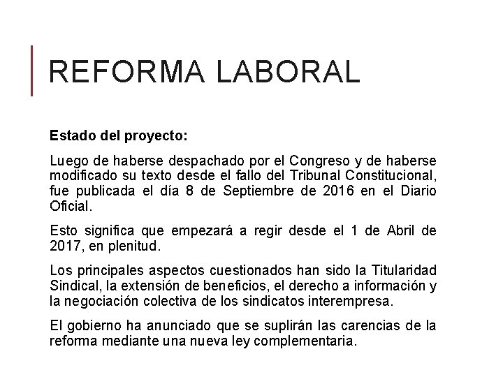 REFORMA LABORAL Estado del proyecto: Luego de haberse despachado por el Congreso y de