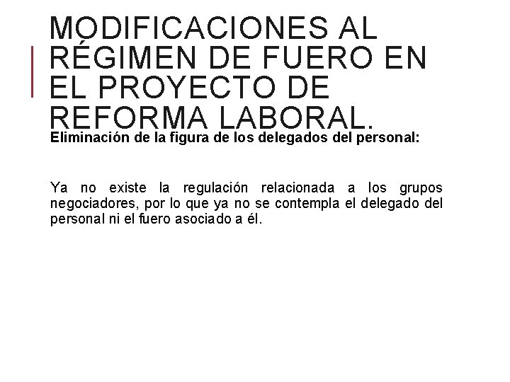 MODIFICACIONES AL RÉGIMEN DE FUERO EN EL PROYECTO DE REFORMA LABORAL. Eliminación de la