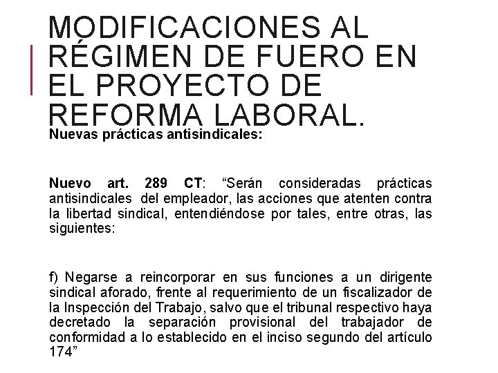 MODIFICACIONES AL RÉGIMEN DE FUERO EN EL PROYECTO DE REFORMA LABORAL. Nuevas prácticas antisindicales: