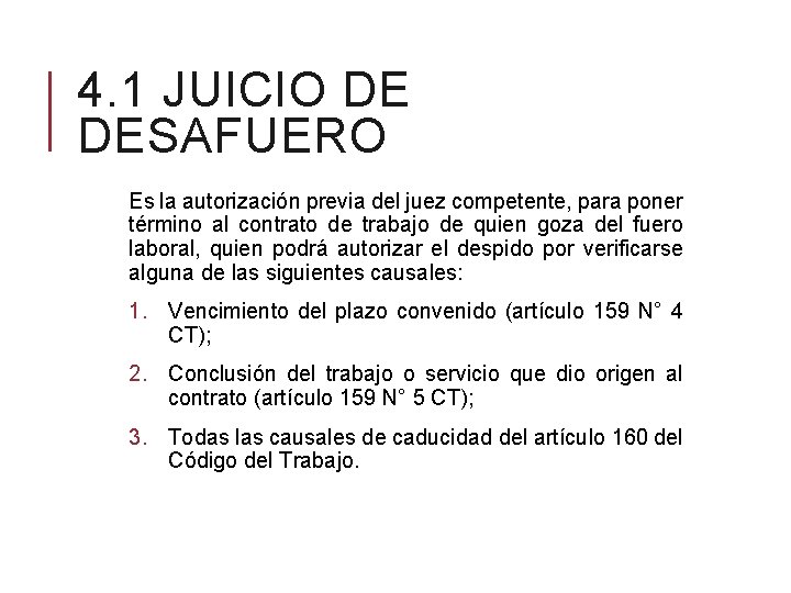 4. 1 JUICIO DE DESAFUERO Es la autorización previa del juez competente, para poner