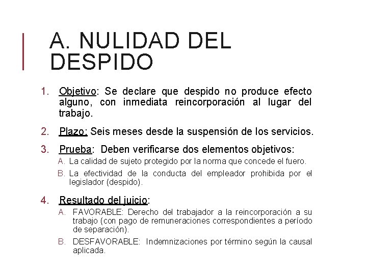 A. NULIDAD DEL DESPIDO 1. Objetivo: Se declare que despido no produce efecto alguno,