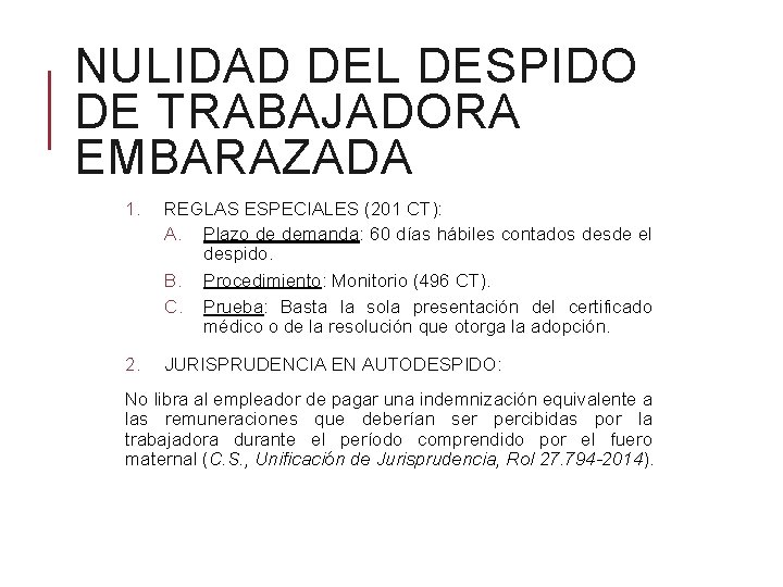 NULIDAD DEL DESPIDO DE TRABAJADORA EMBARAZADA 1. REGLAS ESPECIALES (201 CT): A. Plazo de