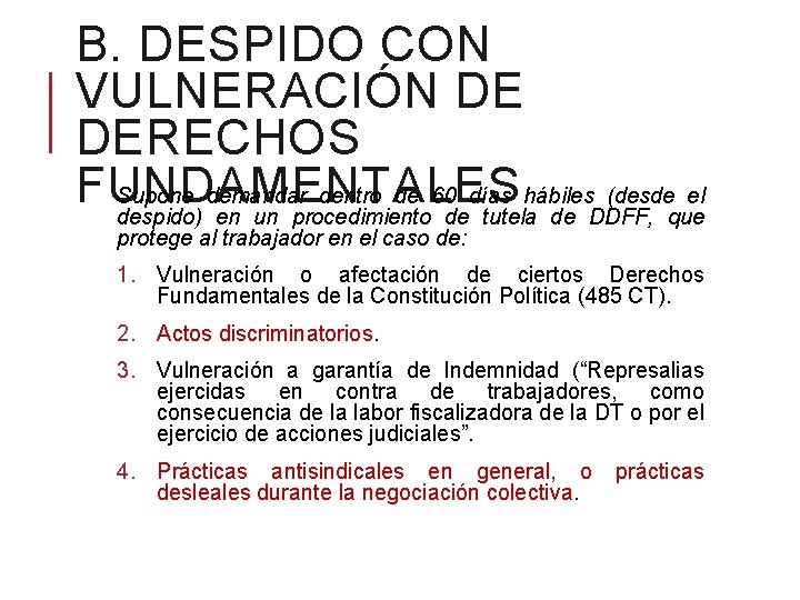 B. DESPIDO CON VULNERACIÓN DE DERECHOS FUNDAMENTALES Supone demandar dentro de 60 días hábiles