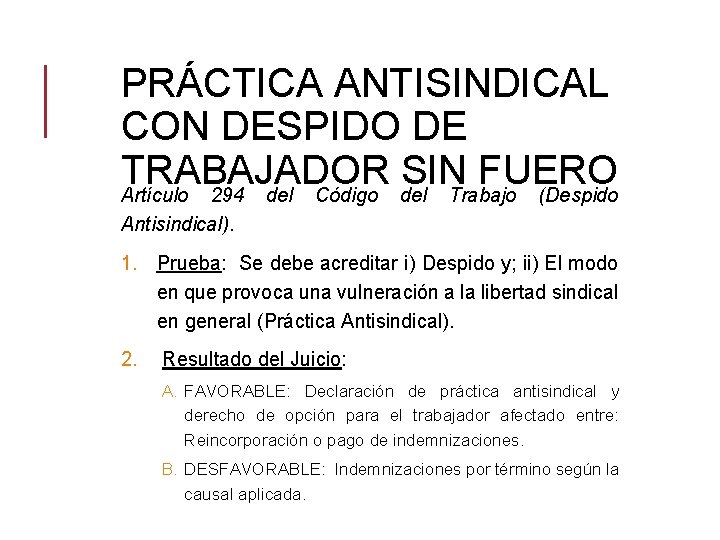 PRÁCTICA ANTISINDICAL CON DESPIDO DE TRABAJADOR SIN FUERO Artículo 294 del Código del Trabajo