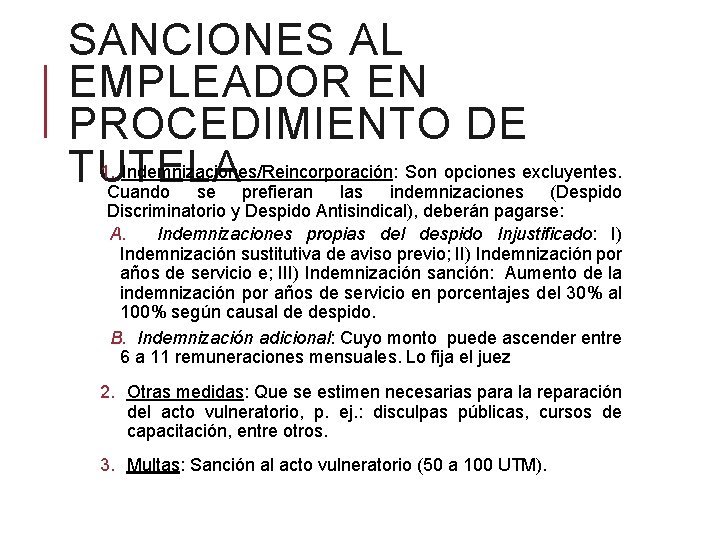 SANCIONES AL EMPLEADOR EN PROCEDIMIENTO DE 1. Indemnizaciones/Reincorporación: Son opciones excluyentes. TUTELA Cuando se