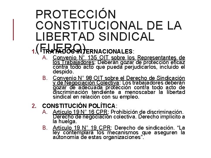 PROTECCIÓN CONSTITUCIONAL DE LA LIBERTAD SINDICAL 1. (FUERO) TRATADOS INTERNACIONALES: A. Convenio N° 135
