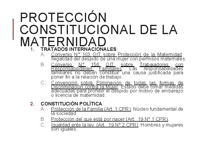 PROTECCIÓN CONSTITUCIONAL DE LA MATERNIDAD 1. TRATADOS INTERNACIONALES: A. Convenio N° 103 OIT sobre