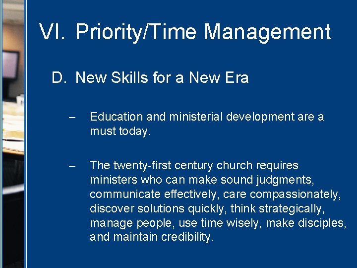 VI. Priority/Time Management D. New Skills for a New Era – Education and ministerial