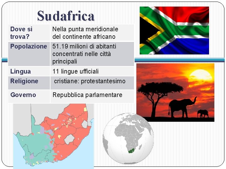 Sudafrica Dove si trova? Nella punta meridionale del continente africano Popolazione 51. 19 milioni