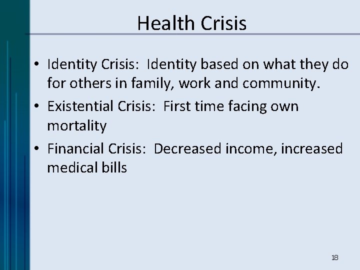 Health Crisis • Identity Crisis: Identity based on what they do for others in