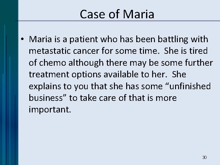 Case of Maria • Maria is a patient who has been battling with metastatic