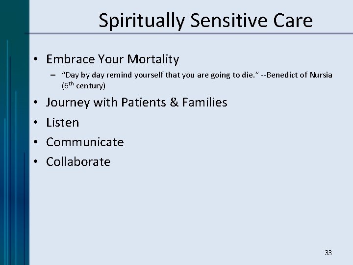 Spiritually Sensitive Care • Embrace Your Mortality – “Day by day remind yourself that