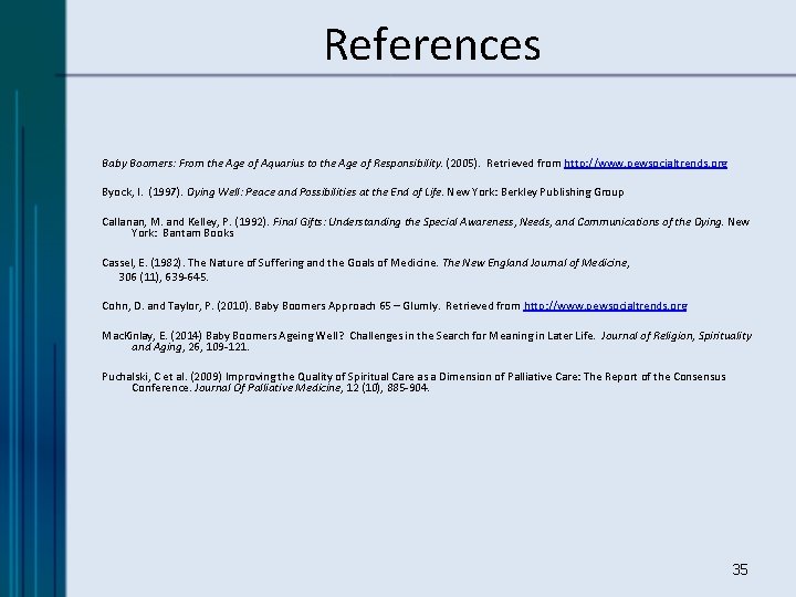 References Baby Boomers: From the Age of Aquarius to the Age of Responsibility. (2005).