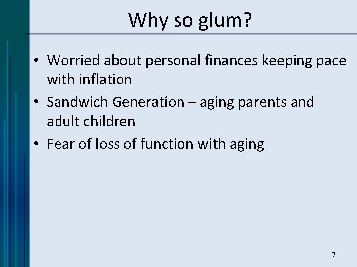 Why so glum? • Worried about personal finances keeping pace with inflation • Sandwich