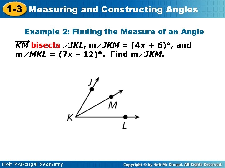 1 -3 Measuring and Constructing Angles Example 2: Finding the Measure of an Angle