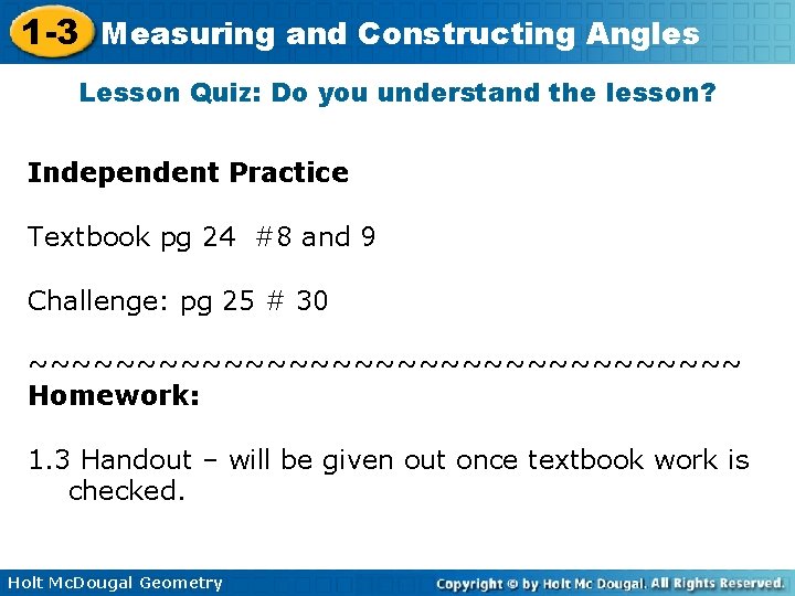 1 -3 Measuring and Constructing Angles Lesson Quiz: Do you understand the lesson? Independent