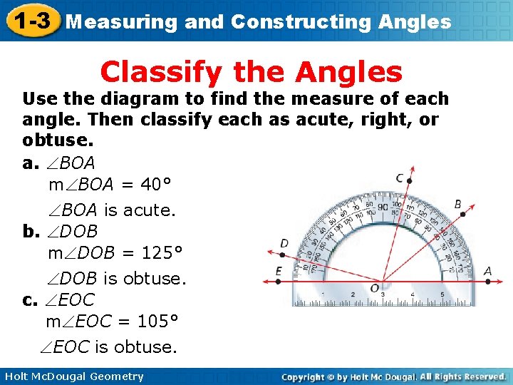 1 -3 Measuring and Constructing Angles Classify the Angles Use the diagram to find