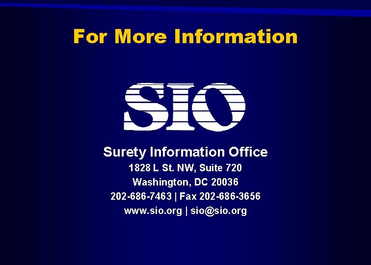 For More Information Surety Information Office 1828 L St. NW, Suite 720 Washington, DC