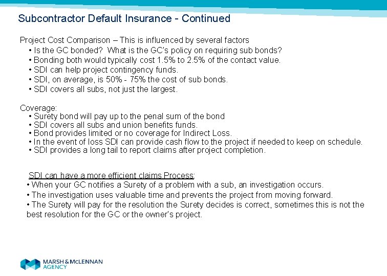 Subcontractor Default Insurance - Continued Project Cost Comparison – This is influenced by several