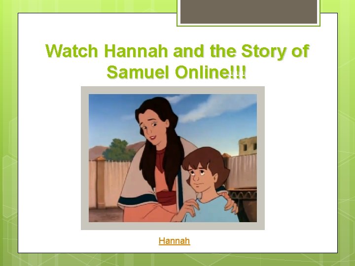 Watch Hannah and the Story of Samuel Online!!! Hannah 