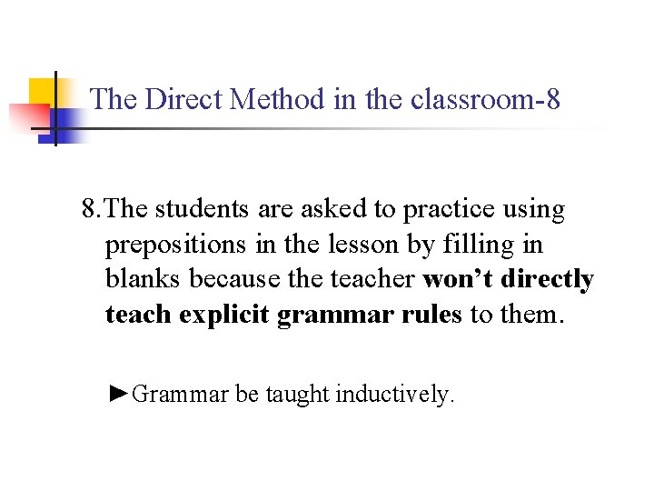 The Direct Method in the classroom-8 8. The students are asked to practice using