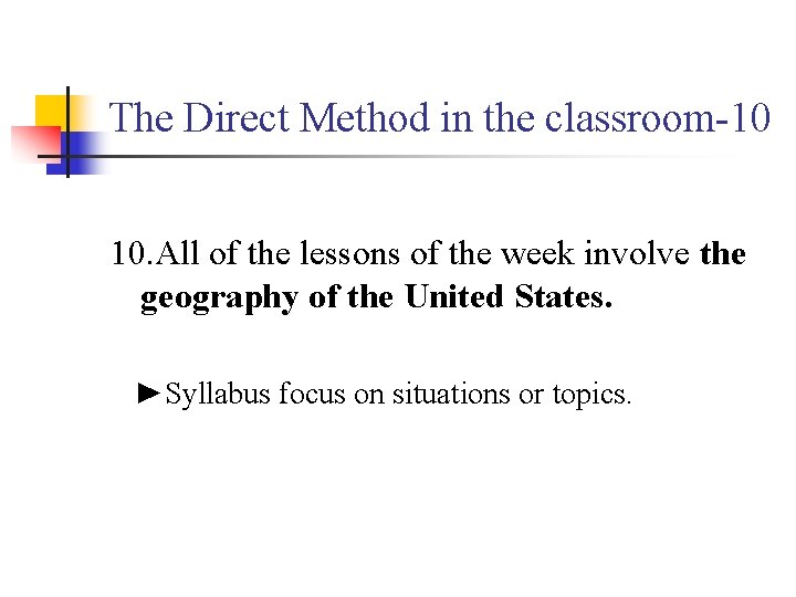 The Direct Method in the classroom-10 10. All of the lessons of the week