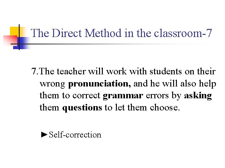 The Direct Method in the classroom-7 7. The teacher will work with students on