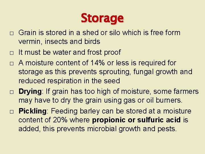 Storage � � � Grain is stored in a shed or silo which is