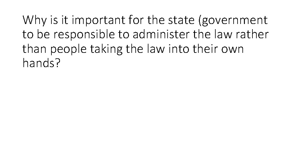 Why is it important for the state (government to be responsible to administer the