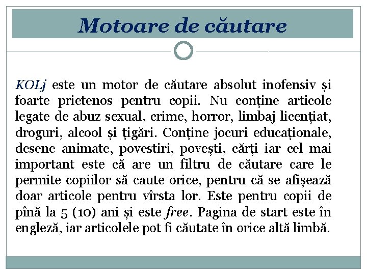 Motoare de căutare KOLj este un motor de căutare absolut inofensiv și foarte prietenos