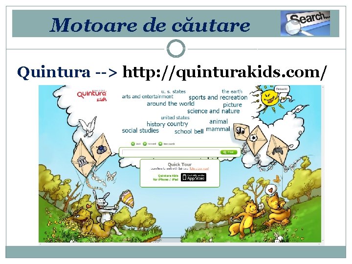 Motoare de căutare Quintura --> http: //quinturakids. com/ 