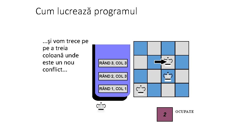 Cum lucrează programul. . . şi vom trece pe pe a treia coloană unde