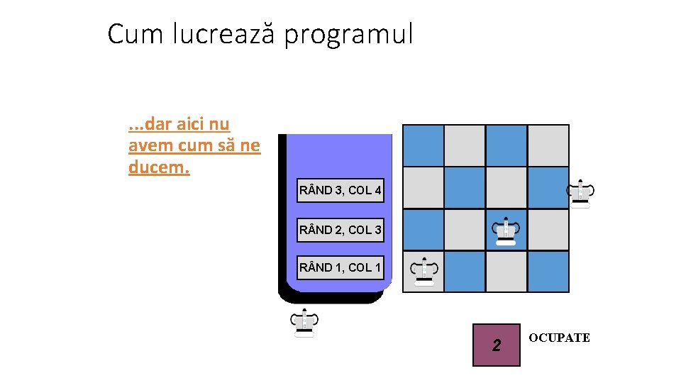 Cum lucrează programul. . . dar aici nu avem cum să ne ducem. R