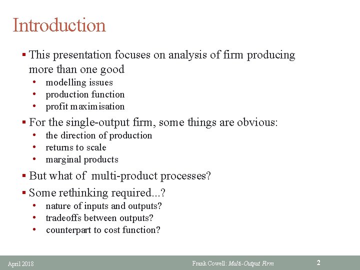 Introduction § This presentation focuses on analysis of firm producing more than one good