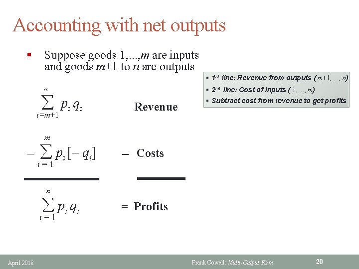 Accounting with net outputs § Suppose goods 1, . . . , m are