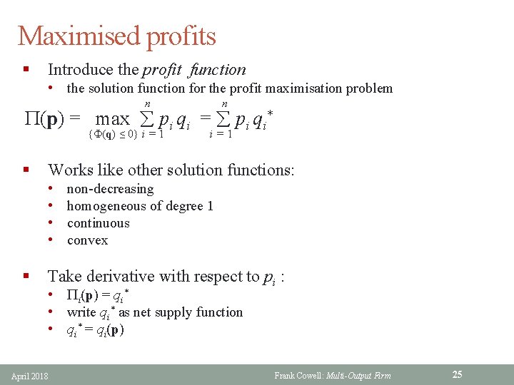 Maximised profits § Introduce the profit function • the solution function for the profit