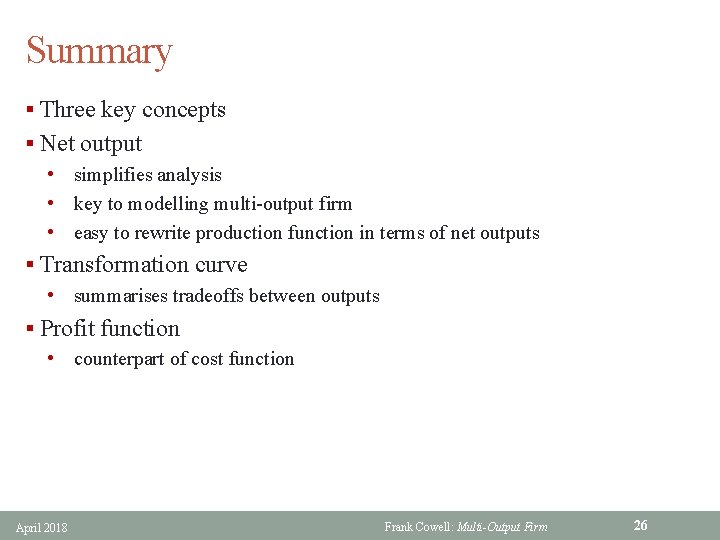 Summary § Three key concepts § Net output • simplifies analysis • key to