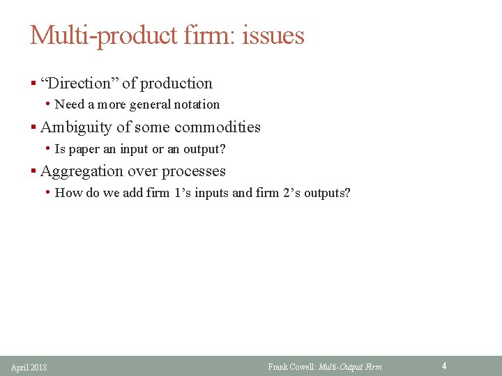 Multi-product firm: issues § “Direction” of production • Need a more general notation §