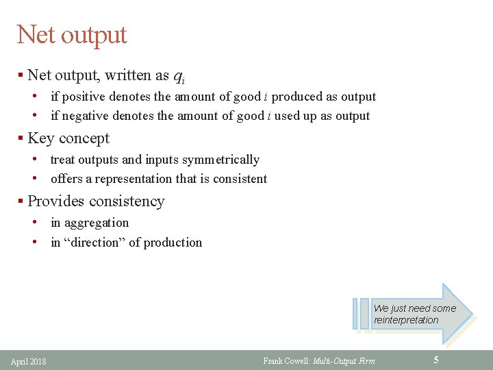 Net output § Net output, written as qi • if positive denotes the amount