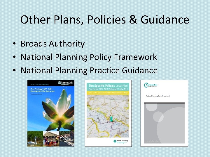 Other Plans, Policies & Guidance • Broads Authority • National Planning Policy Framework •