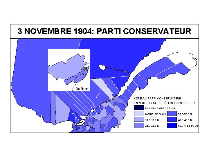 3 NOVEMBRE 1904: PARTI CONSERVATEUR Québec VOTE AU PARTI CONSERVATEUR EN % DU TOTAL