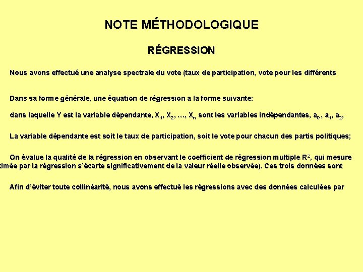 NOTE MÉTHODOLOGIQUE RÉGRESSION Nous avons effectué une analyse spectrale du vote (taux de participation,