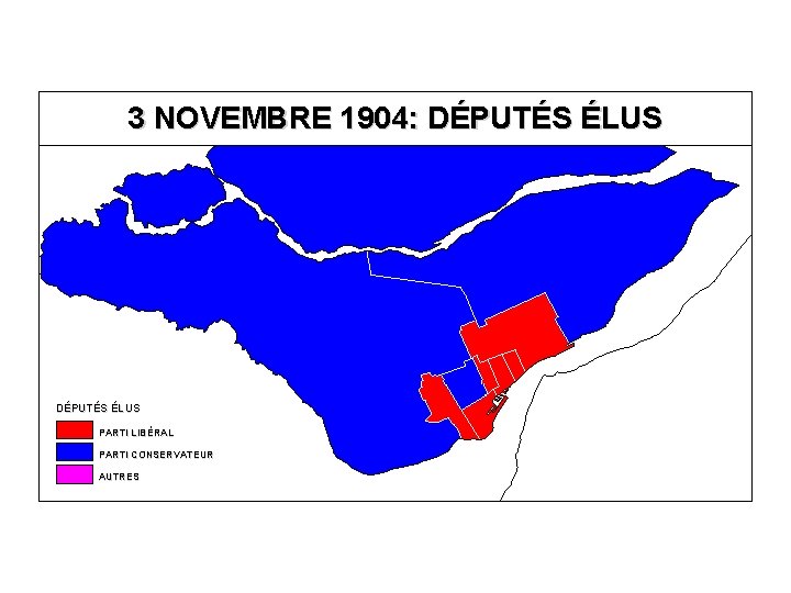 3 NOVEMBRE 1904: DÉPUTÉS ÉLUS PARTI LIBÉRAL PARTI CONSERVATEUR AUTRES 