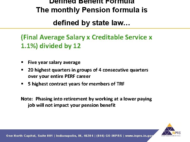 Defined Benefit Formula The monthly Pension formula is defined by state law… (Final Average